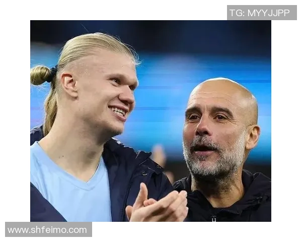 瓜迪奥拉与哈兰德世纪宽和,曼城再次冲击双冠王! 瓜迪奥拉与哈兰德世纪宽和,曼城再次冲击双冠王!